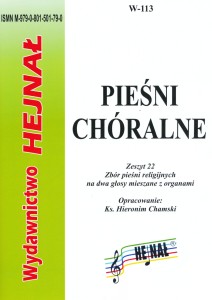 Pieśni chóralne - zeszyt 22 - Zbiór pieśni religijnych na dwa głosy mieszane z organami - zebrał i opracował ks. Hieronim Chamski
