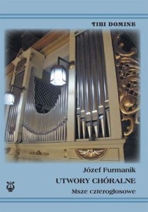 Utwory chóralne - msze czterogłosowe - J. Furmanik