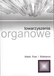Śpiewy liturgiczne tom 2 - Wielki Post, Wielkanoc - towarzyszenia organowe