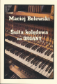 Suita kolędowa nuty na organy - Maciej Bolewski | księgarnia muzyczna MUZO