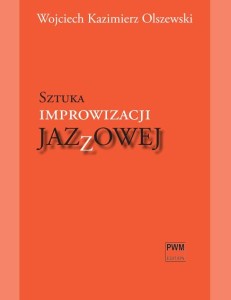 Sztuka improwizacji jazzowej +CD - Wojciech Kazimierz Olszewski
