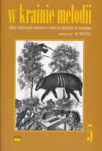 W krainie melodii zeszyt 5 - zbiór ulubionych utworów w łatwym układzie na fortepian - M. Woźny
