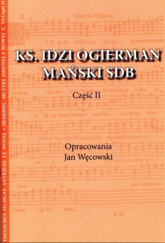 Skarbiec muzyki dawnej - ks. Idzi Ogierman Mański SDB - cz. 2 - nuty na chór mieszany z organami i organy