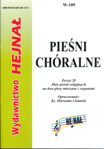 Pieśni chóralne - zeszyt 20. Zbiór pieśni religijnych na dwa głosy mieszane z organami - Ks. Hieronim Chamski