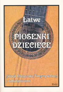 Łatwe piosenki dziecięce - nuty na gitarę klasyczną (fingerpicking) z tabulaturami - Małgorzata Pawełek