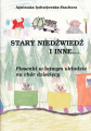 Stary niedźwiedź i inne... Piosenki w łatwym układzie - nuty na chór dziecięcy - Agnieszka Jędrzejewska-Stachura