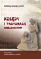 Kolędy i pastorałki Lubelszczyzny na chór mieszany a cappella. Andrzej Nikodemowicz