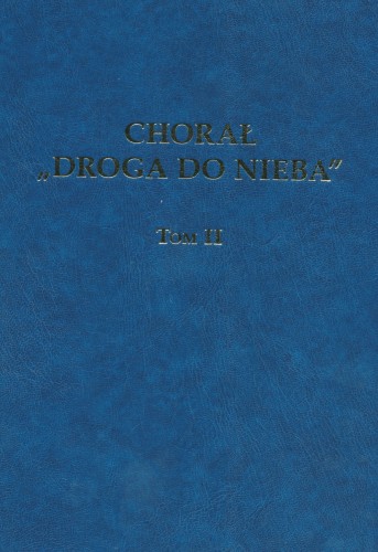 Chorał "Droga do nieba" - tom I