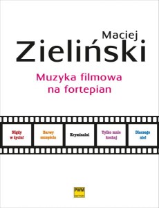 Muzyka filmowa na fortepian - Maciej Zieliński