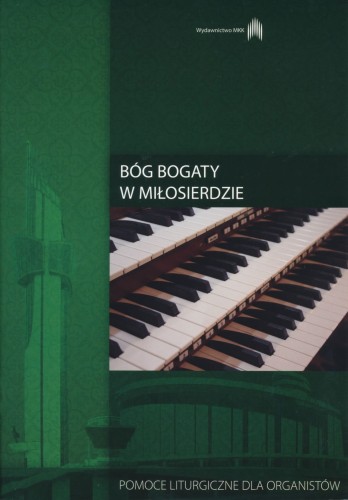 Bóg bogaty w miłosierdzie - pomoce liturgiczne dla organistów