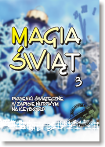 Magia Świąt 3 - piosenki świąteczne w zapisie nutowym