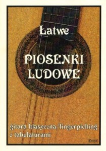 Łatwe piosenki ludowe - nuty na gitarę klasyczną (fingerpicking) z tabulaturami - oprac. M. Pawełek