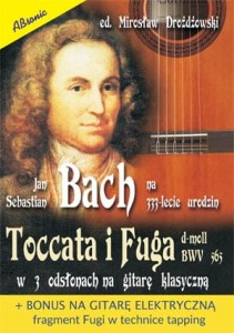 Toccata i fuga d-moll w 3 odsłonach - Jan Sebastian Bach - na gitarę