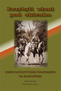 Przybyli ułani pod okienko. Pieśni patriotyczne i żołnierskie na głosy równe - Honorata Cybula