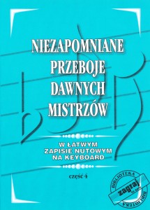 Niezapomniane przeboje dawnych mistrzów w łatwym zapisie nutowym na keyboard część 4