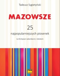 Mazowsze. 25 najpopularniejszych piosenek - Tadeusz Segietyński