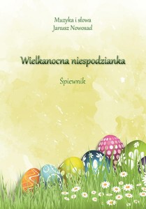 Janusz Nowosad - Wielkanocna niespodzianka - Śpiewnik