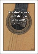 Z tabulatury polskiego renesansu na Gitarę