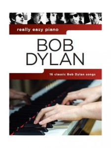 Bob Dylan - Really Easy Piano - w łatwym opracowaniu na fortepian