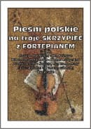 Pieśni polskie na troje skrzypiec z fortepianem