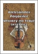 Pogorilec Aleksander - Utwory na troje skrzypiec zeszyt 1