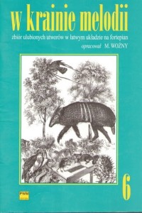 W krainie melodii zeszyt 6 - zbiór ulubionych utworów w łatwym układzie na fortepian - M. Woźny