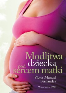 Modlitwa dziecka pod sercem matki - Fernandez Victor Manuel 