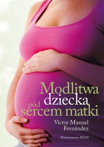 Modlitwa dziecka pod sercem matki - Fernandez Victor Manuel