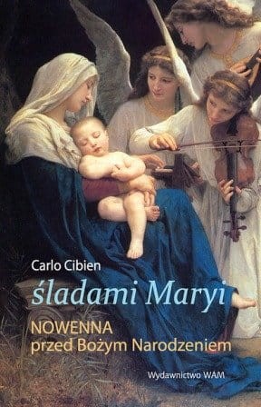 Śladami Maryi. Nowenna przed Bożym Narodzeniem - Cibien Carlo