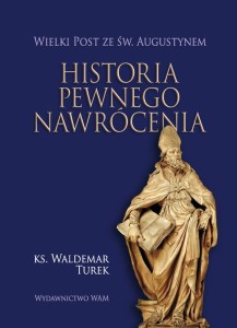 Historia pewnego nawrócenia - ks. Turek Waldemar