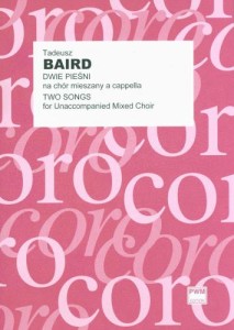  Tadeusz Baird - Dwie pieśni na chór mieszany a cappella (part. studyjna)