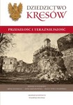 Redakcja naukowa Irena Kozimala, Anna Królikowska, Beata Topij-Stempińska - Dziedzictwo Kresów. Przeszłość i teraźniejszość 