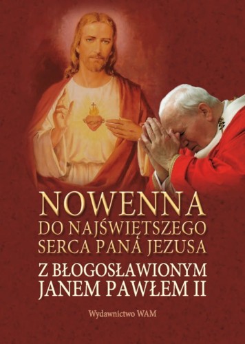 Nowenna do Najświętszego Serca Pana Jezusa z błogosławionym Janem Pawłem II.jpg