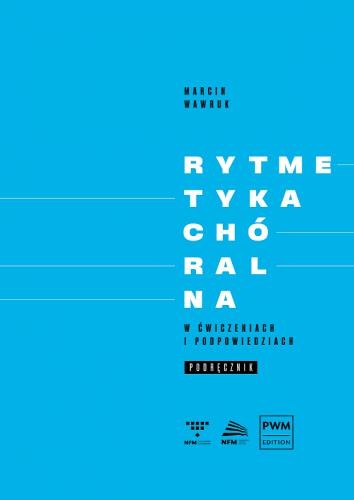 Rytmetyka chóralna w ćwiczeniach i podpowiedziach. Podręcznik