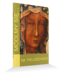 Módlmy się… na pielgrzymce