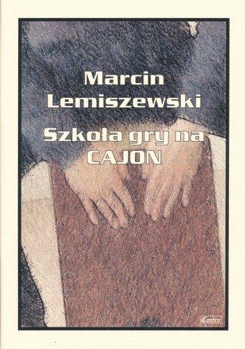 Szkoła gry na cajon. Marcin Lemiszewski | Księgarnia muzyczna MUZO