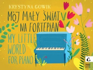 Mój mały świat - na fortepian -  Krystyna Gowik - 