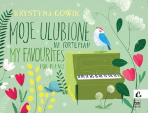 Moje ulubione - na fortepian  - Krystyna Gowik