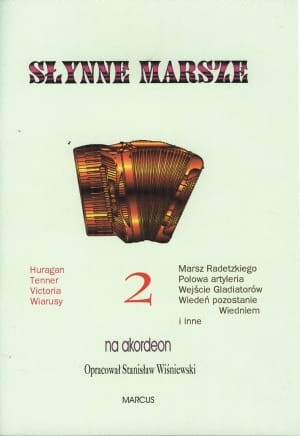 Słynne Marsze - nuty na akordeon cz. 2 - opracowanie Stanisław Wiśniewski
