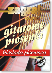 GITAROWE PIOSENKI - biesiada pierwsza - śpiewnik piosenek biesiadnych - teksty, chwyty