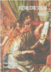 Kształcenie słuchu klasa 1 - Emilia Kotowska, Paweł Mazur