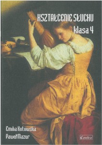 Kształcenie słuchu klasa 4 - Emilia Kotowska, Paweł Mazur