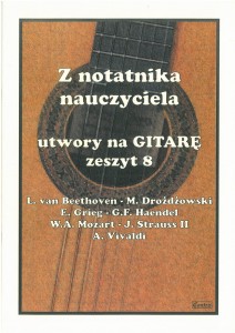 Z notatnika nauczyciela - utwory na gitarę - zeszyt 8 - nuty na gitarę klasyczną dla średniozaawansowanych