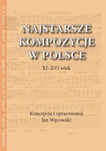 Jan Węcowski - Najstarsze kompozycje w Polsce. XI-XVI wiek