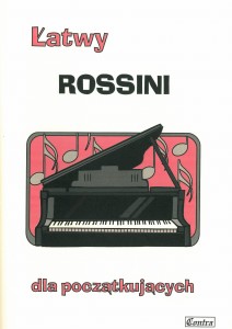 Łatwy Rossini -  dla początkujących - Agnieszka Górecka