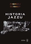 Historia Jazzu - Andrzej Schmidt 