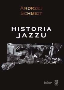 Historia Jazzu - Andrzej Schmidt 