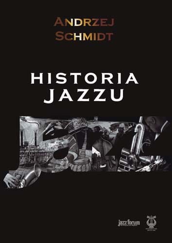 Historia Jazzu - Andrzej Schmidt I sklep.giszowiec.org