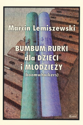 Bumbum rurki dla dzieci i młodzieży (boomwhackers) - Marcin Lemiszewski