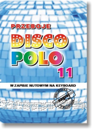 PRZEBOJE DISCO POLO cz. 11 - Nuty na keyboard
